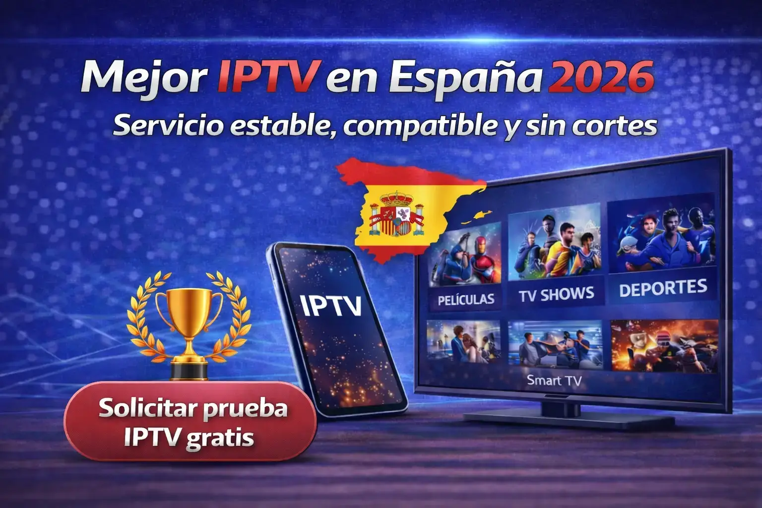 Mejor IPTV en España en 2026: cómo elegir un servicio estable y sin cortes